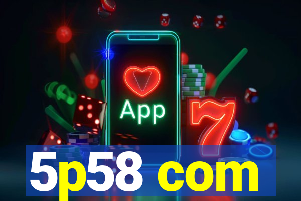 5p58 com